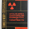 UTILIZAREA IZOTOPILOR RADIOACTIVI IN CONSTRUCTII de DUMITRU P. CIUMEDEAN , 1964