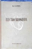 Electrocardiografia I. Lobel, 1956, Editura Medicala, Carte Medicina Romana, 574 pagini, Coperta Cartonata