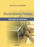 Masurari electrice si electronice. Indrumar de laborator - Magdalena Alexandru