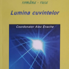 LUMINA CUVINTELOR, ANTOLOGIE DE POEZIE BILINGVA ROMANA-RUSA-ALEX ENACHE