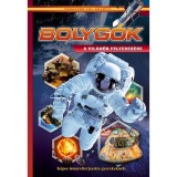BOLYG&Oacute;K - F&Ouml;LD, MARS, ŰRUTAZ&Aacute;S - K&Eacute;PES ISMERETTERJESZT&Eacute;S GYEREKEKNEK/FEDEZZ&Uuml;K FEL EGY&Uuml;TT!&Aacute;LLATKERT A VIL&Aacute;G - K&Eacute;PES ISMERETTERJESZT&Eacute;S GYEREKEKNEK /FEDE