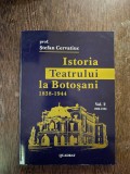 Stefan Cervatiuc Istoria Teatrului la Botosani 1838-1944 Vol 2 1900-1924