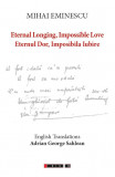 Eternal Longing, Impossible Love - Mihai Eminescu - Trad. Adrian George Sahlean