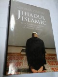 Cumpara ieftin JIHADUL ISLAMIC - ANGHEL ANDREESCU, NICOLAE RADU - autograf si dedicatie pt.gen.IULIAN VLAD