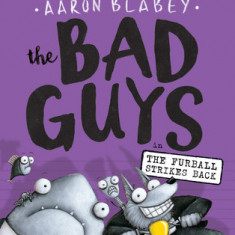 The Bad Guys in the Furball Strikes Back (the Bad Guys #3)