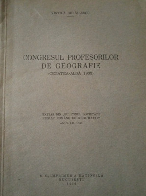 Vintila Mihăilescu &amp;quot;Congresul profesorilor de geografie 1933&amp;quot; (1934) foto