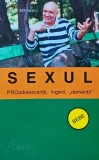 Cumpara ieftin Sexul. Proadolescentii, ingerii, dementii - 2004 - Bebe Mihaescu (XD236)