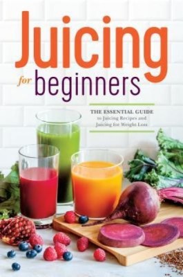Juicing for Beginners: The Essential Guide to Juicing Recipes and Juicing for Weight Loss foto