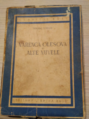 VARENCA OLESOVA si Alte Nuvele - Maxim Gorki - R. Donici (trad.) -1951, 373 p. foto
