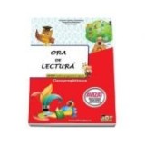 Ora de lectura - clasa pregatitoare - Florentina Hahaianu, Valentina Stefan-Caradeanu, Elena Apopei