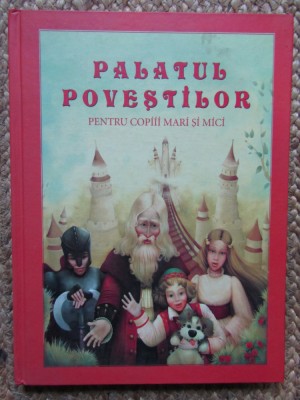 PALATUL POVESTILOR PENTRU COPIII MARI SI MICI de DANION VASILE foto