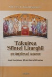 Talcuirea Sfintei Liturghii pe intelesul tuturor dupa invatatura Sfintei Biserici Ortodoxe - Andrei Dragulinescu