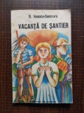 Nicolae Ionescu Dunararu - Vacanta de santier
