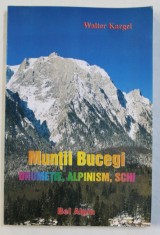MUNTII BUCEGI - DRUMETIE , ALPINISM , SCHI de WALTER KARGEL , 2000 foto