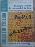 PROBLEME ACTUALE DE MATEMATICA IN LICEU. MULTIMI, STRUCTURI ALGEBRICE, PROBABILITATI-E. GEORGESCU-BUZAU, I.-126646