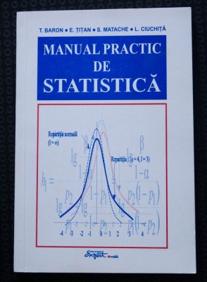 T. Baron; E. Țițan; S. Matache; L. Ciuchiță - Manual practic de statistică foto
