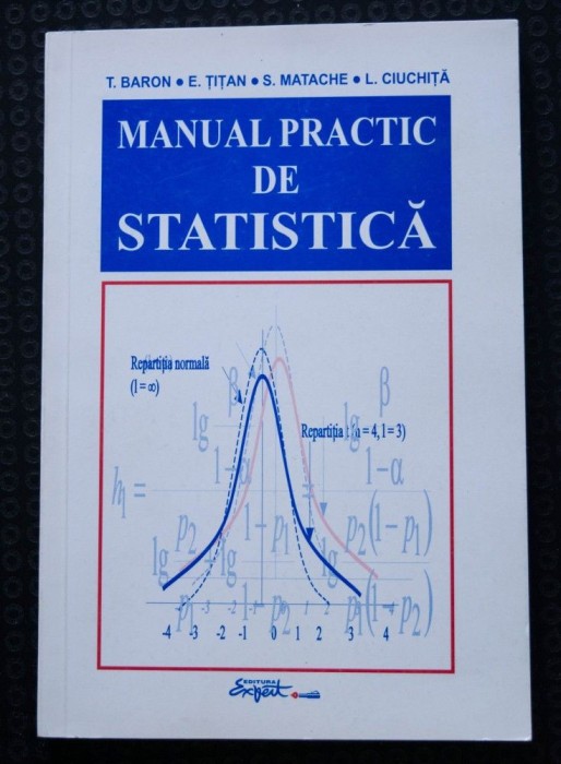 T. Baron; E. Țițan; S. Matache; L. Ciuchiță - Manual practic de statistică