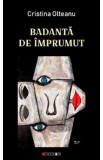 Badanta de imprumut - Cristina Olteanu