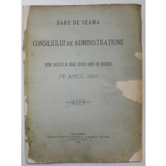 DARE DE SEAMA A CONSILIULUI DE ADMINISTRATIE AL PRIMEI SOCIETATI DE CREDIT FUNCIAR ROMAN DIN BUCURESTI , PE ANUL 183, APARUTA 1894