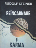 REINCARNARE SI KARMA , VIATA DE DUPA MOARTE de RUDOLF STEINER , 1993