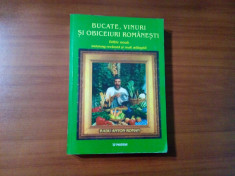 BUCATE, VINURI SI OBICEIURI ROMANESTI- radu Anton Roman - 2001, 782 p. foto