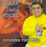 CDr Adrian Copilul Minune &lrm;&ndash; Jumătatea Vieții Mele, original, CD, Folk