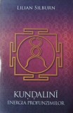 Kundalini. Energia profunzimilor - Lilian Silburn