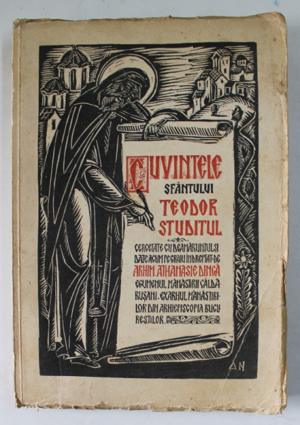 CUVINTELE SFANTULUI TEODOR STUDITUL , pe graiu indreptat de ARHIM. ATHANSIE DINCA , 1940 , PREZINTA PETE SI URME DE UZURA