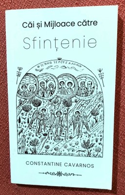 Cai si mijloace catre sfintenie. Editura Evanghelismos, 2021 - Constantine Cavarnos foto