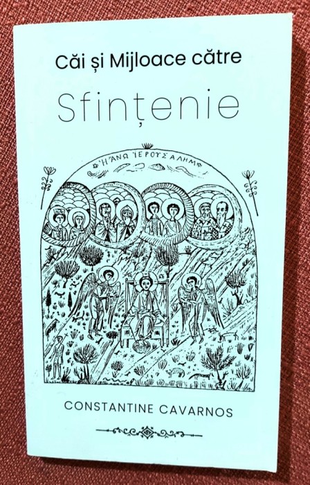 Cai si mijloace catre sfintenie. Editura Evanghelismos, 2021 - Constantine Cavarnos