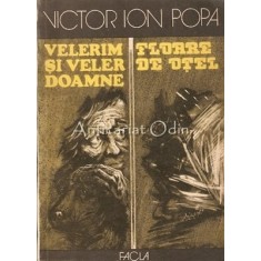Velerim Si Veler Doamne. Floare De Otel - Victor Ion Popa