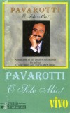 Luciano Pavarotti - O Sole Mio! (Compilatie), Caseta Audio, Vivo, Stare Foarte Buna