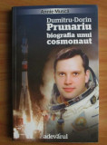 Annie Muscă - Dumitru-Dorin Prunariu - biografia unui cosmonaut, Curtea Veche