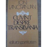 CUVANT DESPRE TRANSILVANIA-ION LANCRANJAN-117459