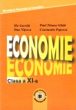 Economie - Manual clasa a XI-a | Ilie Gavrila, Paul Tanase, Dan Nitescu, Constantin Popescu