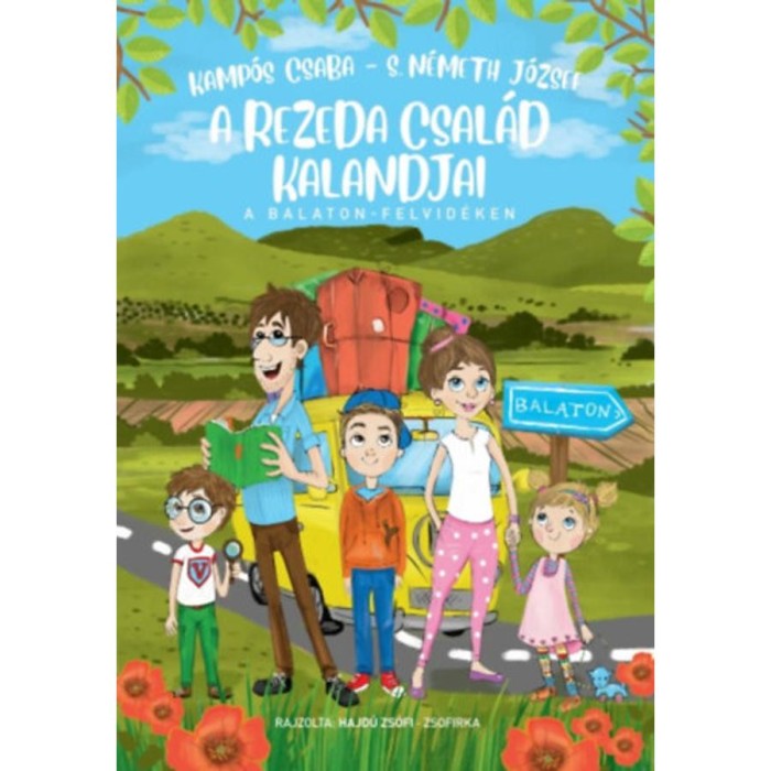 A Rezeda csal&aacute;d kalandjai a Balaton-felvid&eacute;ken - Kamp&oacute;s Csaba