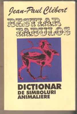 Jean Paul Clebert-Dictionar de simboluri Animaliere foto