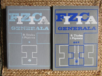 FIZICA GENERALA - VOL 1 SI 3 - R. TITEICA, I. POPESCU foto