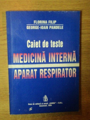 CAIET DE TESTE MEDICINA INTERNA. APARAT RESPIRATOR de FLORINA FILIP, GEORGE IOAN PANDELE 1994 foto