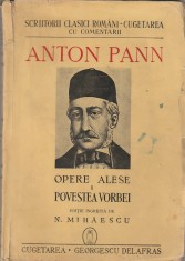 ANTON PANN - OPERE ALESE I POVESTEA VORBEI ( 1941 ) foto