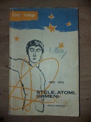 Stele, atomi, oameni- Imre Toth foto