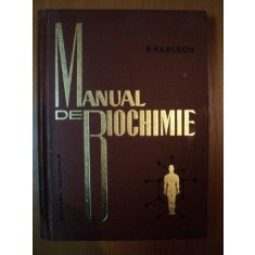 SCURT MANUAL DE BIOCHIMIE PENTRU MEDICI SI NATURALISTI de P. KARLSON , 1967