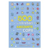 500 De Intrebari Amuzante Pentru Copii