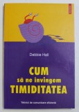 CUM SA NE INVINGEM TIMIDITATEA de DEBBIE HALL , 2006
