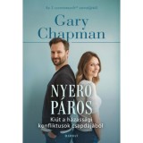 Nyerő p&aacute;ros - Ki&uacute;t a h&aacute;zass&aacute;gi konfliktusok csapd&aacute;j&aacute;b&oacute;l - Gary Chapman