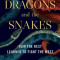 Dragons and Snakes: How the Rest Learned to Fight the West