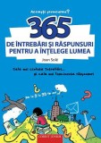 365 de intrebari si raspunsuri pentru a intelege lumea - Joan Sole, Corint Junior