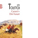 Cazacii. Doi husari (editie de buzunar) - Leonte Ivanov, Lev Tolstoi