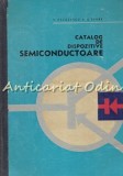 Catalog Dispozitive Semiconductoare - V. Vatasescu, S. Epure, Tehnica 1966, 342 pagini, Electrotehnica
