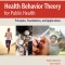 Health Behavior Theory for Public Health
